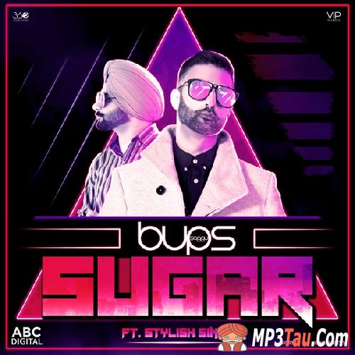 Sugar-Ft-Bups-Saggu Stylish Singh mp3 song lyrics